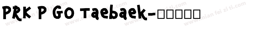 PRK P GO Taebaek字体转换